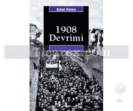 1908 Devrimi | Aykut Kansu - Resim 1