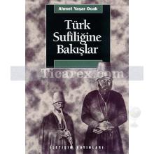 Türkiye'de Tarihin Saptırılması Sürecinde - Türk Sufiliğine Bakışlar | Ahmet Yaşar Ocak