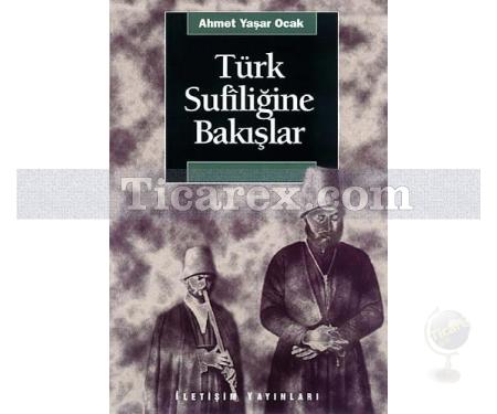 Türkiye'de Tarihin Saptırılması Sürecinde - Türk Sufiliğine Bakışlar | Ahmet Yaşar Ocak - Resim 1