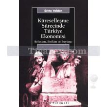 Küreselleşme Sürecinde Türkiye Ekonomisi | Bölüşüm, Birikim ve Büyüme | Erinç Yeldan