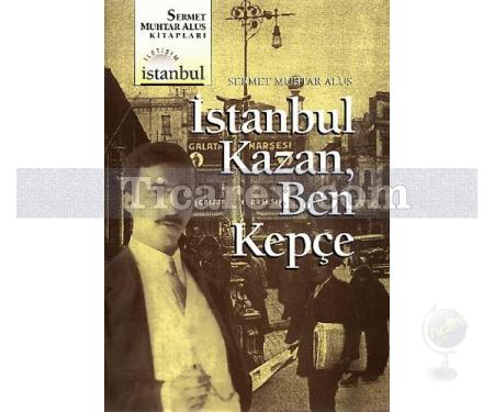 İstanbul Kazan Ben Kepçe | Sermet Muhtar Alus - Resim 1
