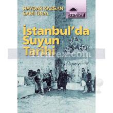 İstanbul'da Suyun Tarihi | Haydar Kazgan, Sami Önal