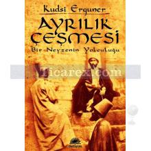 Ayrılık Çeşmesi | Bir Neyzenin Yolculuğu | Kudsi Erguner
