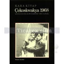 Kara Kitap: Çekoslovakya 1968 | Çekoslovak Bilimler Akademisi Tarih Kurumu