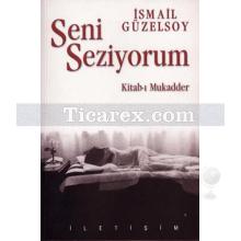 Seni Seziyorum | İsmail Güzelsoy