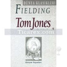 Tom Jones 1. Cilt | Henry Fielding