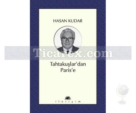 Tahtakuşlar'dan Paris'e | Hasan Kudar - Resim 1