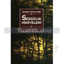 Sessizlik Hikayeleri | Mehmet Fehmi İmre