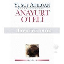 Anayurt Oteli | Yusuf Atılgan