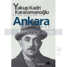 Ankara | Yakup Kadri Karaosmanoğlu