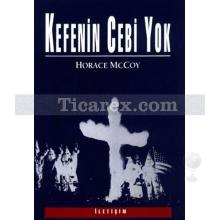 Kefenin Cebi Yok | Horace Mccoy