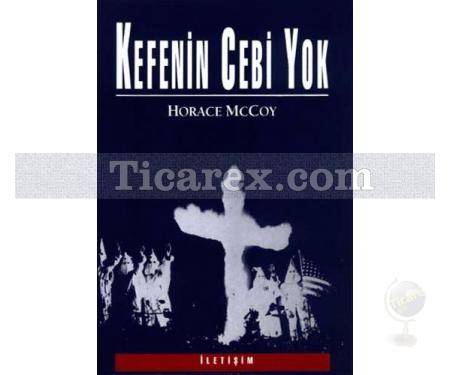Kefenin Cebi Yok | Horace Mccoy - Resim 1
