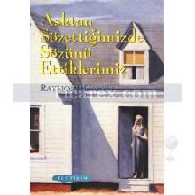 Aşktan Sözettiğimizde Sözünü Ettiklerimiz | Raymond Carver