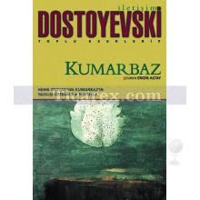 Kumarbaz | Fyodor Mihayloviç Dostoyevski