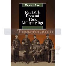 Jön Türk Dönemi Türk Milliyetçiliği | Masami Arai