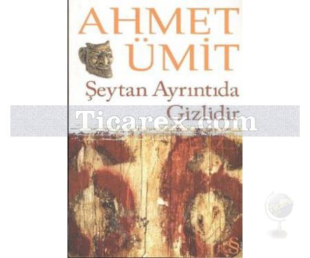 Şeytan Ayrıntıda Gizlidir | Ahmet Ümit - Resim 1