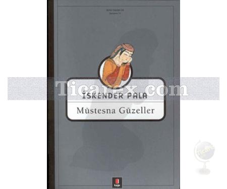 Müstesna Güzeller | İskender Pala - Resim 1