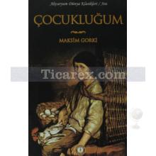 Çocukluğum | Maksim Gorki