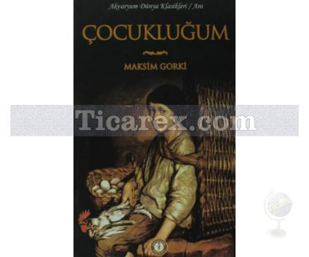 Çocukluğum | Maksim Gorki - Resim 1