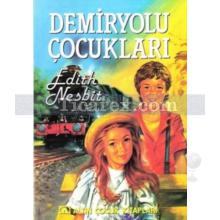 Demiryolu Çocukları | Edith Nesbit