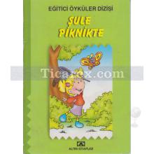 Şule Piknikte | Eğitici Öyküler Dizisi | Hülya Şat