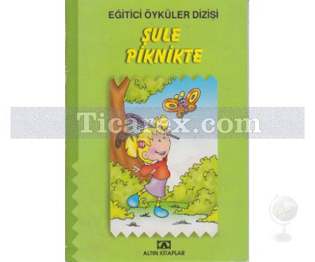 Şule Piknikte | Eğitici Öyküler Dizisi | Hülya Şat - Resim 1