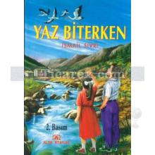 Yaz Biterken | İsmail Sivri