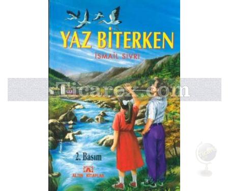 Yaz Biterken | İsmail Sivri - Resim 1