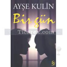 Bir Gün | Ayşe Kulin