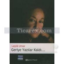 Geriye Yazılar Kaldı... | Leyla Umar