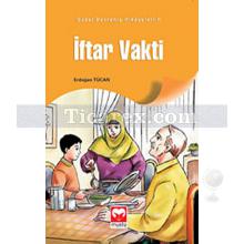 İftar Vakti | Güzel Davranış Hikayeleri 6 | Erdoğan Tücan