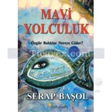 Mavi Yolculuk | Serap Başol