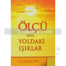 Ölçü veya Yoldaki Işıklar | M. Fethullah Gülen