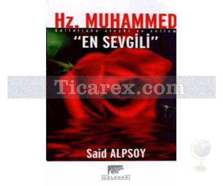 Hz. Muhammed En Sevgili | Said Alpsoy - Resim 1