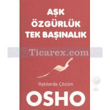 Aşk Özgürlük Tek Başınalık | Osho