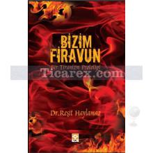 Bizim Firavun | Reşit Haylamaz