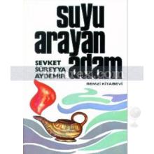 Suyu Arayan Adam | Şevket Süreyya Aydemir