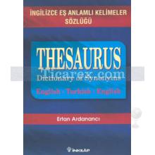 İngilizce Eş Anlamlı Kelimeler Sözlüğü - Thesaurus Dictionary Of Synonyms | Ertan Ardanancı