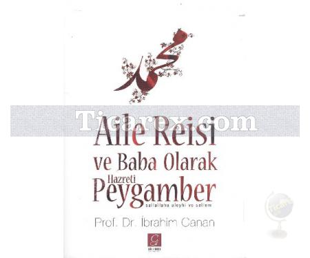 Aile Reisi ve Baba Olarak Hz. Peygamber | İbrahim Canan - Resim 1