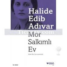 Mor Salkımlı Ev | Halide Edib Adıvar