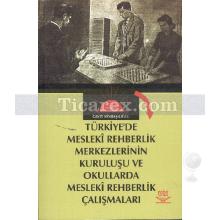 Türkiyede Mesleki Rehberlik Merkezlerinin Kuruluşu ve Okullarda Mesleki Rehberlik Çalışmaları | Cavit Binbaşıoğlu