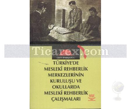 Türkiyede Mesleki Rehberlik Merkezlerinin Kuruluşu ve Okullarda Mesleki Rehberlik Çalışmaları | Cavit Binbaşıoğlu - Resim 1