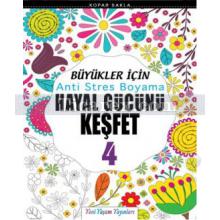 Hayal Gücünü Keşfet 4 | Büyükler için Anti Stres Boyama | Kolektif