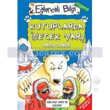 Kutuplarda İnecek Var! | Eğlenceli Bilgi Coğrafya | Anita Ganeri