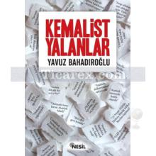 Kemalist Yalanlar | Yavuz Bahadıroğlu