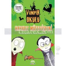 Vampir Okulu - Hayalet Müfettişleri | Peter Bently, Chris Harrison