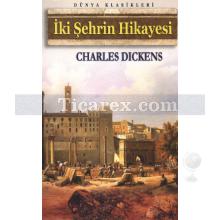 İki Şehrin Hikayesi | Charles Dickens