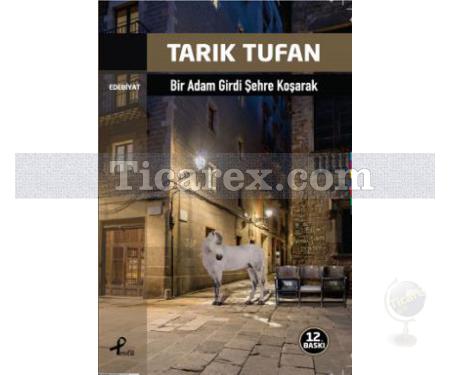 Bir Adam Girdi Şehre Koşarak | Tarık Tufan - Resim 1