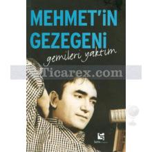 Mehmet'in Gezegeni Gemileri Yaktım | Mehmet Akbay