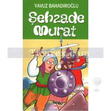 Şehzade Murat | Yavuz Bahadıroğlu